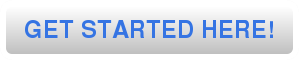 GET STARTED HERE!